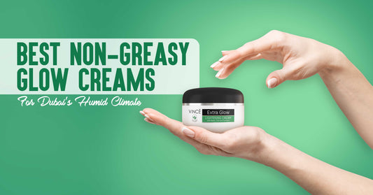 Best Non-Greasy Glow Creams for Dubai’s Humid Climate