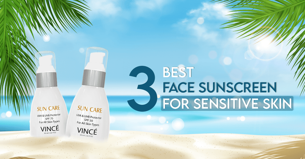 3 Best Face Sunscreen For Sensitive Skin