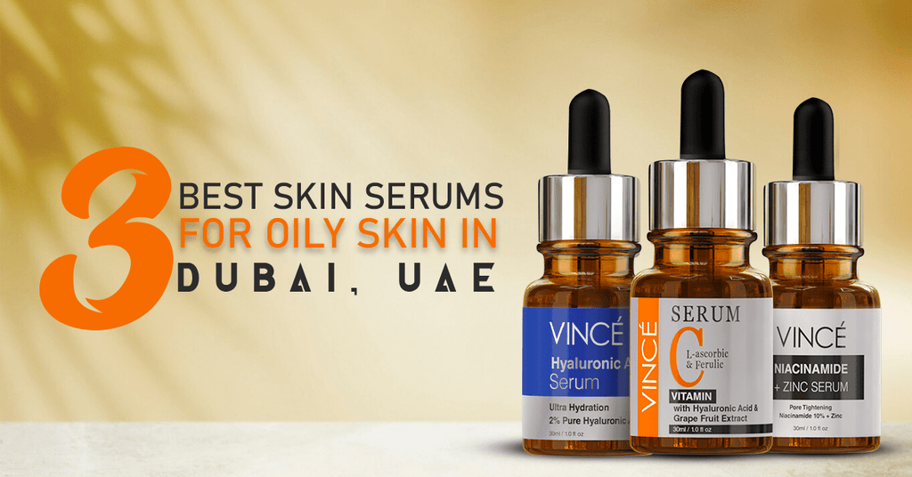 3 Best Skin Serums For Oily Skin in UAE