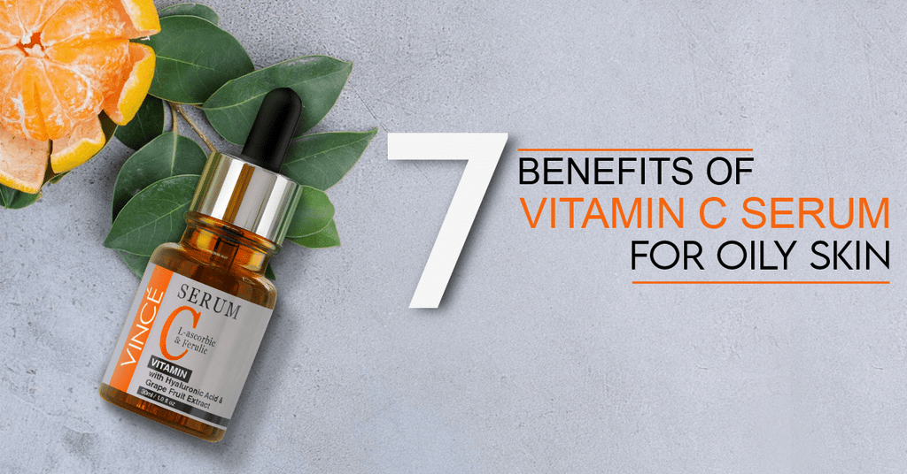 7 Benefits of Vitamin C Serum For Oily Skin