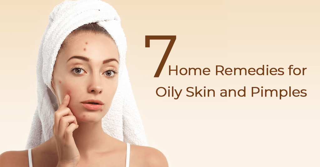 7 Home Remedies For Oily Skin And Pimples Vince Beauty