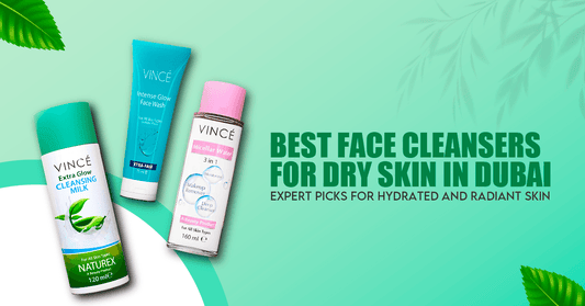 Best Face Cleansers for Dry Skin in Dubai Expert Picks for Hydration