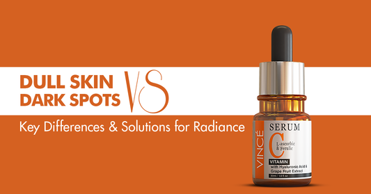 Dull Skin vs Dark Spots Key Differences & Solutions for Radiance