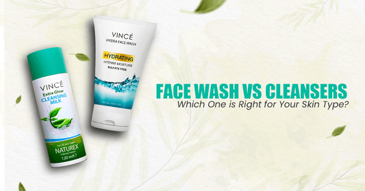 Face Wash vs. Cleansers Which One is Right for Your Skin Type