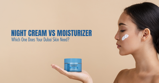 Night Cream vs. Moisturizer: Which One Does Your Dubai Skin Need?