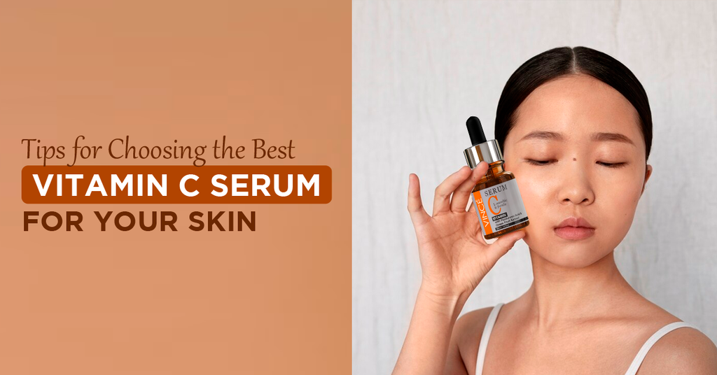 Tips for Choosing the Best Vitamin C Serum for Your Skin