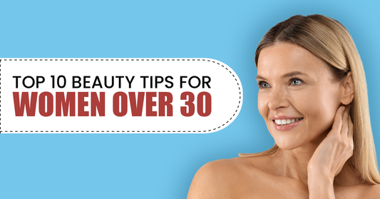 Top 10 Beauty Tips For Women Over 30